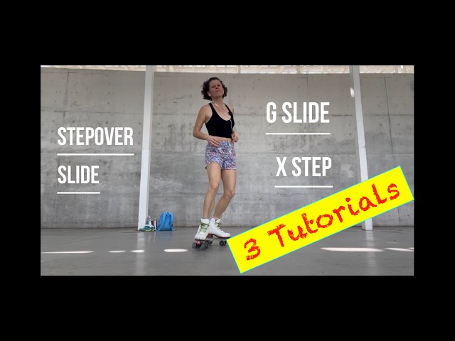 STEPOVER SLIDE + G SLIDE + X STEP - 3 ROLLER SKATE TUTORIALS