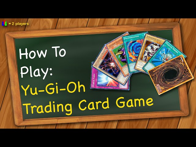 How to play the Yugioh Trading Card Game