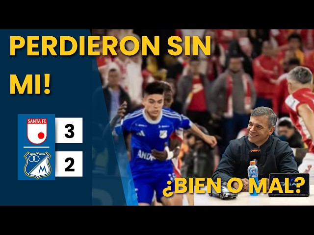 INDEPENDIENTE SANTA FE 3 MILLONARIOS 2: WE LOST THE CLASSIC, BUT DID WE PLAY BETTER WITHOUT BUSTO...