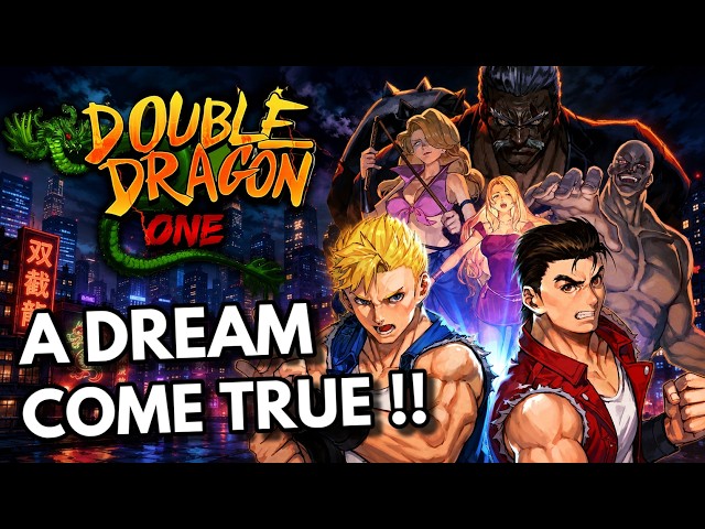 Double Dragon One is A Dream Come True !!
