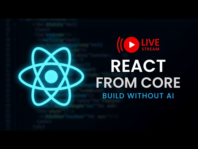 Can You Build React Without AI? 🚀 | React From Core #01 | Live Training