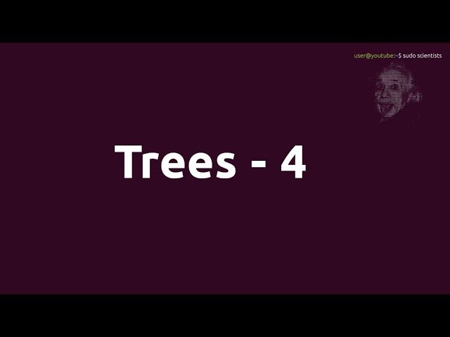 Trees - 4 | Data Structures At A Glance | sudo scientists