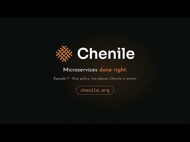 Chenile Ep 7 · One policy, two places: Chenile in action