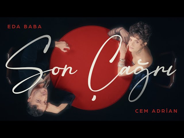 Eda Baba & Cem Adrian - Son Çağrı