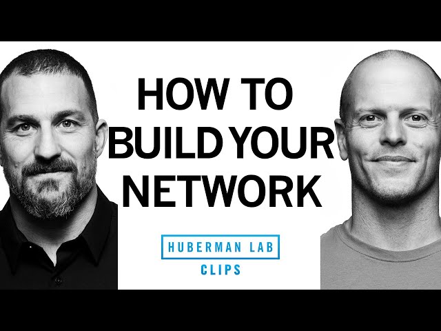 How to Build a World-Class Network | Tim Ferriss & Dr. Andrew Huberman