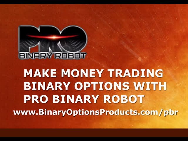 Pro Binary Robot Review - Does It Really Work Or Is Pro Binary Robot A Scam?