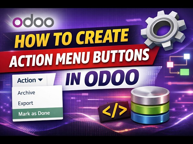 How to Create Action Menu Buttons in Odoo 19 || Part 81