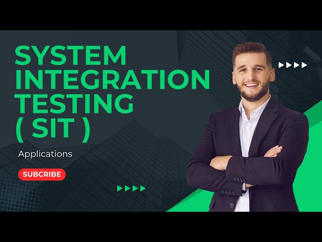 System Integration Testing ( SIT )