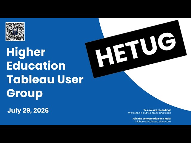 Higher Education Tableau User Group - July 29, 2026
