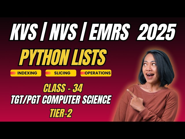 Class 34: Lists in Python | Indexing, Slicing & Operations | EMRS/KVS/NVS TGT PGT CS
