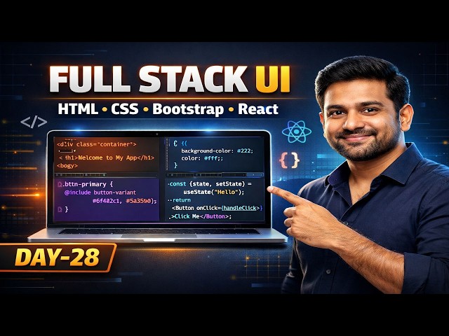 Full Stack UI Development Day 28 | HTML CSS Bootstrap React | Frontend Roadmap 2026