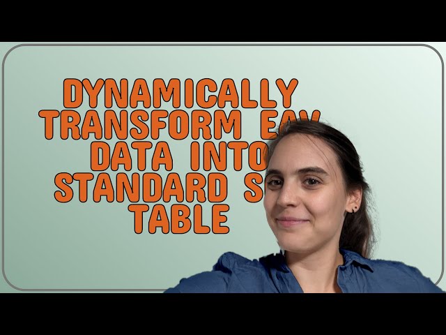 Softwareengineering: Dynamically transform EAV data into standard SQL table