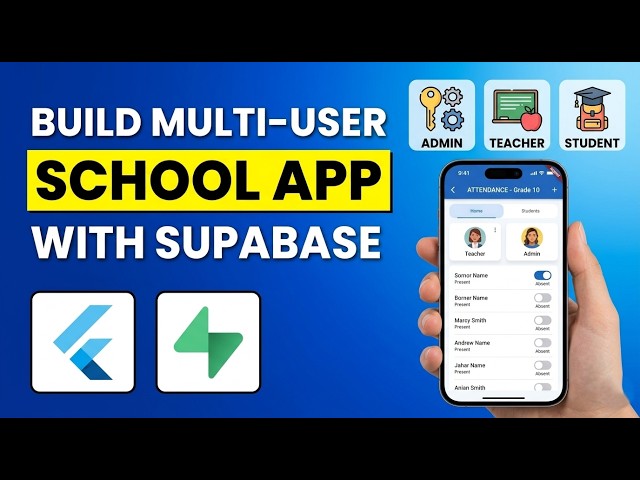 How to Build a Multi-User School Management App in Flutter with Supabase Admin + Teacher + Student