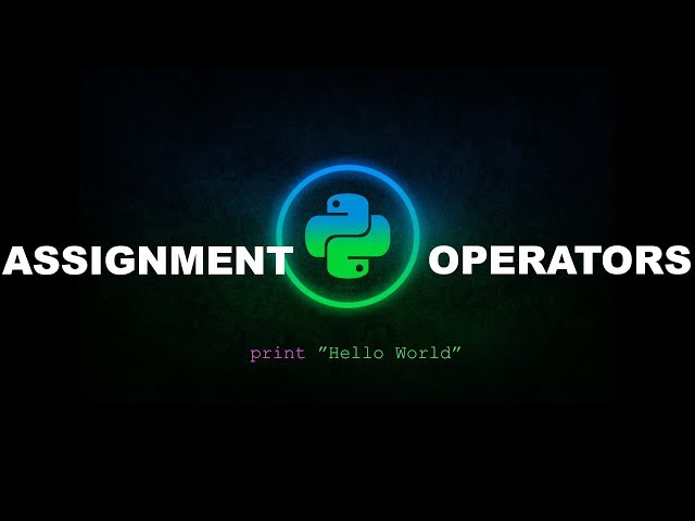 Assignment Operators - Python Programming