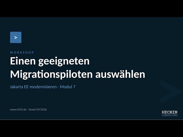 Jakarta EE modernisieren — Einen geeigneten Migrationspiloten auswählen