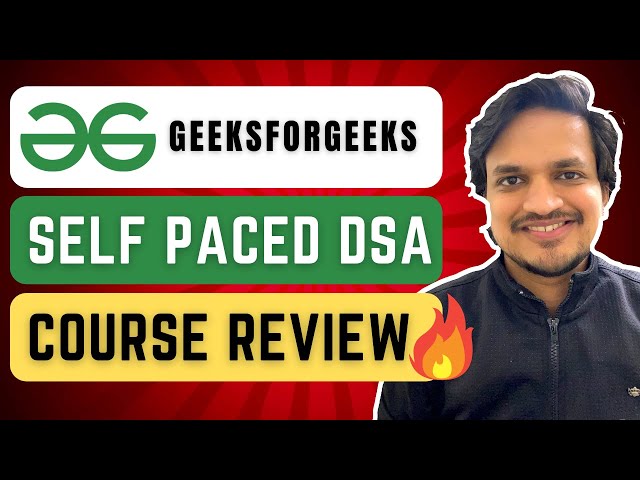 GeeksForGeeks DSA Self Paced Course Review || @GeeksforGeeksVideos  DSA Course Review|| @desicoder