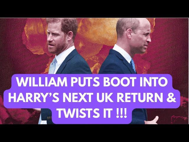 WILLIAM PUTS BOOT INTO UK HARRY RETURN WITH THIS #princeharry #royal #archie