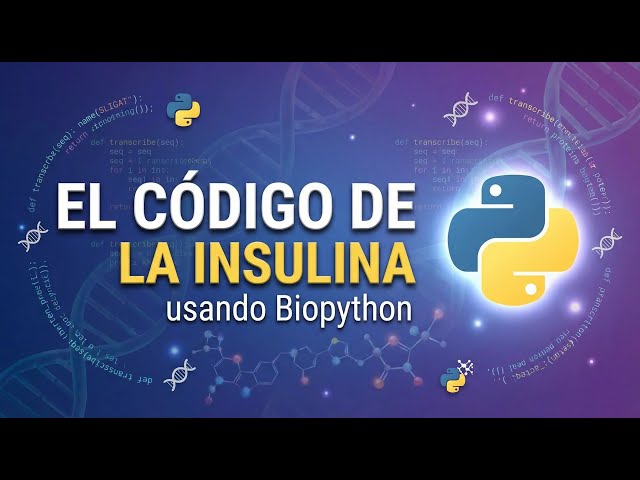 Python: El Código de la Insulina, el modulo Biopython