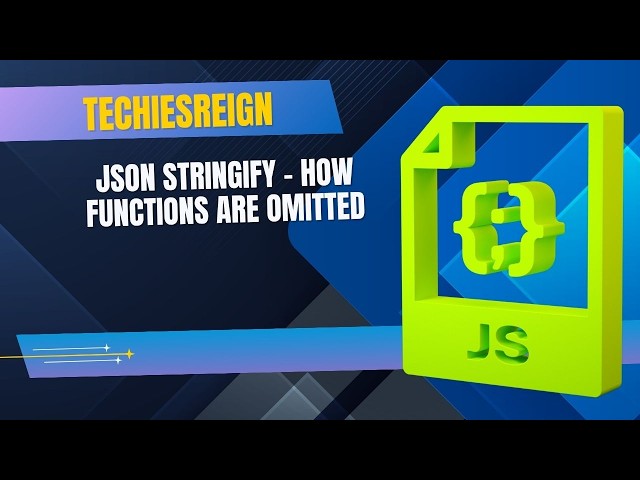 JSON Stringify - How Functions Are Omitted