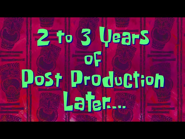 2 to 3 Years of Post Production Later.... | SpongeBob Time Card #270
