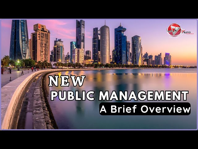 New Public Management (NPM) Explained | What is New Public Management? – Brief Overview Explanation