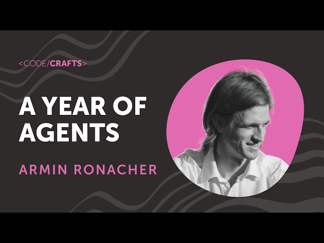 A Year of Agents | Armin Ronacher | CodeCrafts 2026