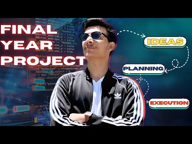 Perfect Final Year Project Selection | Do's and Don'ts