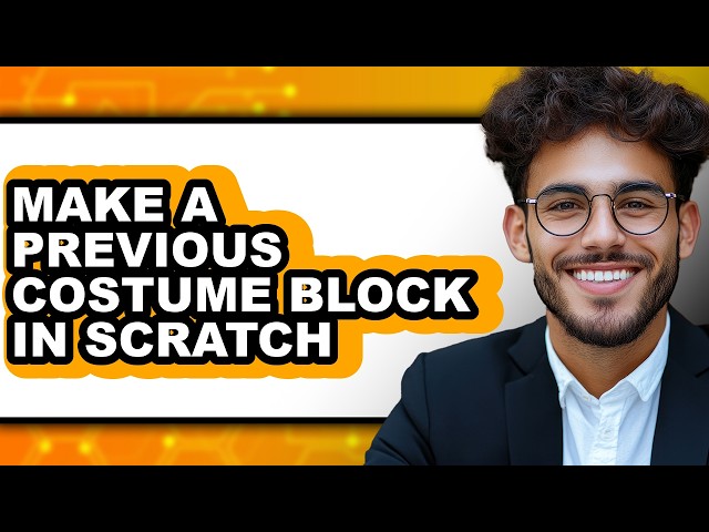 How to Make a Previous Costume Block in Scratch (easy Method)