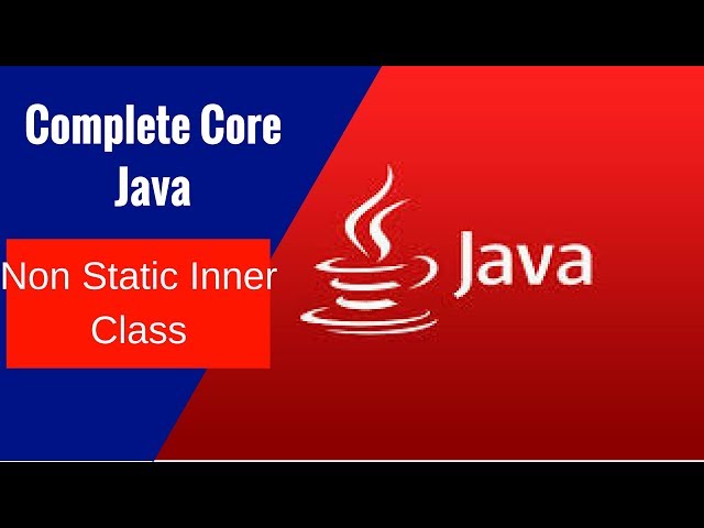 Complete Core Java - Non Static Inner Class