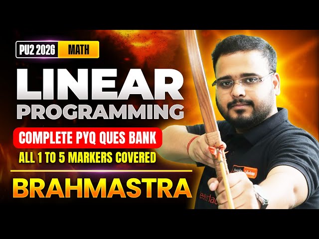 🔥 Linear Programming | PU2 Maths | Brahmastra 2.0 | Ankit Sir | PU2 Boards 2026