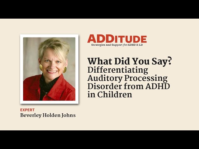 Recognizing Auditory Processing Disorder Vs. ADHD in Children (with Beverly Holden Johns)