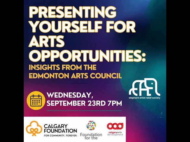 Presenting Yourself for Arts Opportunities: Insights from the Edmonton Arts Council