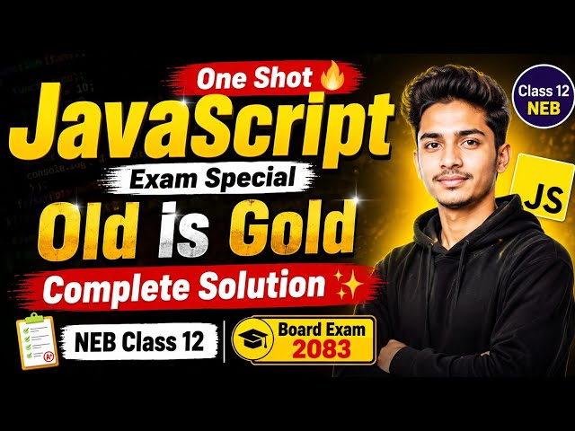 JavaScript One Shot 🔥 | Old is Gold Complete Solution 2083 | NEB Class 12 Board Exam
