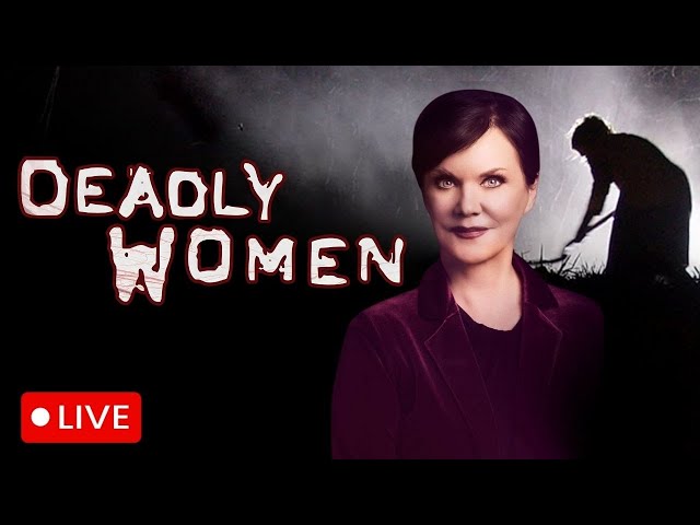 Deadly Women LIVE 🔴 Female Killers and Their Motives! | Deadly Women