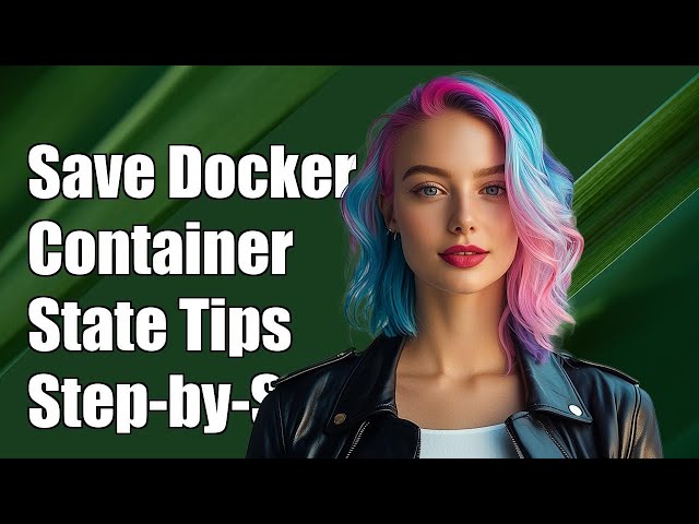 How to Save Docker Container State: A Step-by-Step Guide