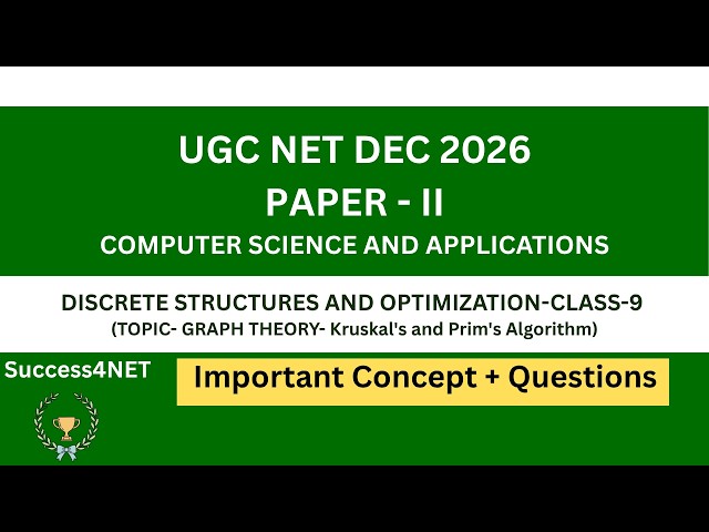 UGC NET DEC 2026 | Computer Science | Unit 1:Discrete Structures & Optimization-Graph Theory-Class 9