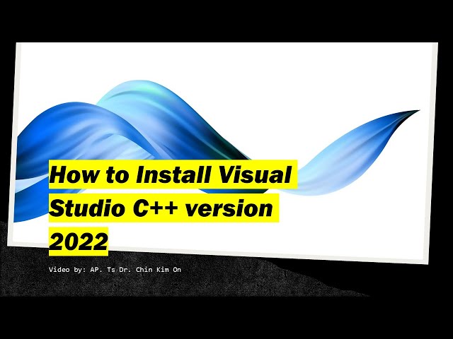 Install Visual Studio C++ version 2022