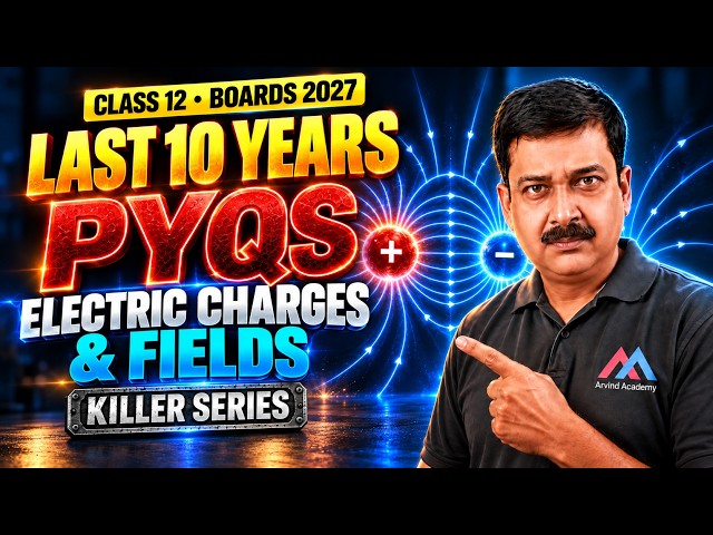 🔥 Last 10 Years PYQs: Electric Charges & Fields Class 12 Physics | Boards 2027