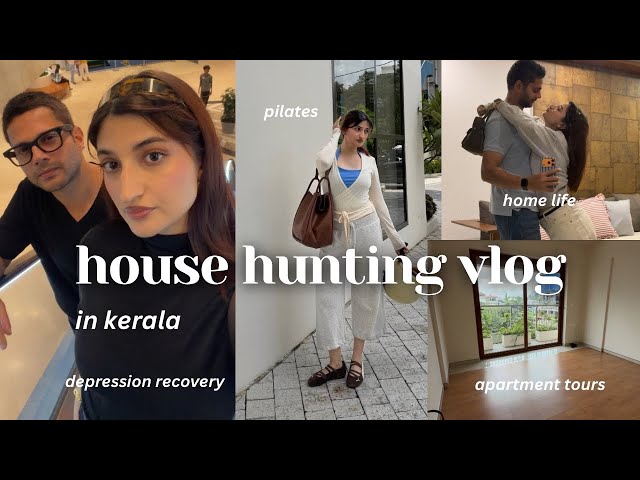 We’re Moving! 🤍 house hunting in kerala 🌴 + my depression recovery update