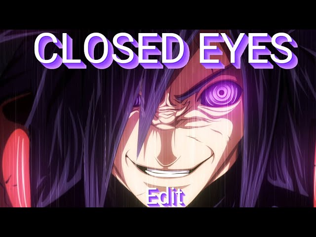 Madara Uchiha Edit - Closed Eyes (DVRST)