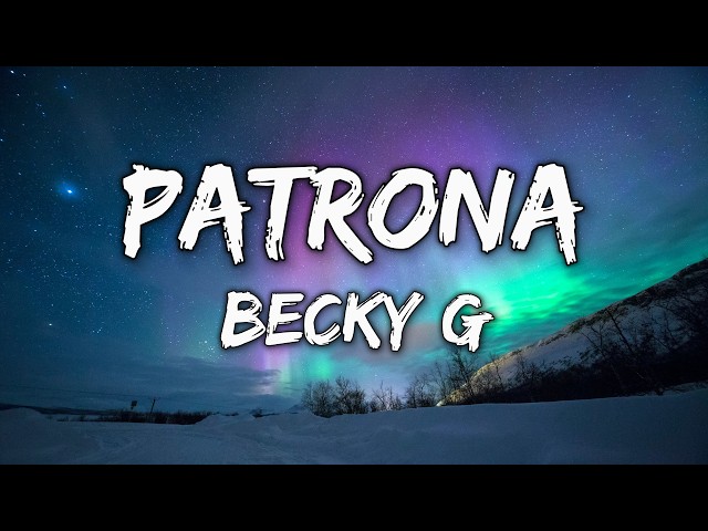Becky G - PATRONA (Letra/Lyrics)