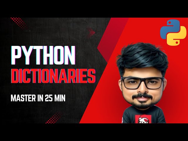 Python Dictionaries Tutorial — Master in 25 Minutes (Python Full Course for Absolute Beginners)