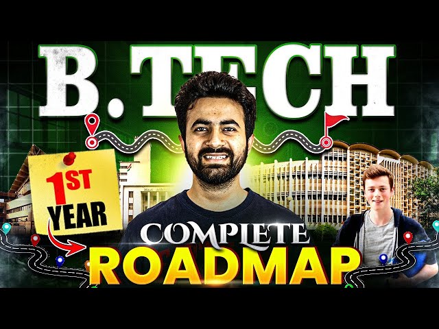 BTech 1st Year Complete Roadmap 2025 🔥CSE/Non-CSE Branches | What To Do In College 1st Year?