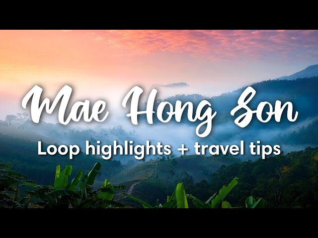 MAE HONG SON LOOP, THAILAND | How To Do The Mae Hong Son Loop (+ Itinerary & Tips)