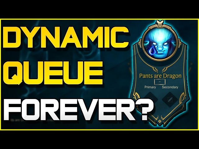 DYNAMIC QUEUE FOREVER? | League of Legends