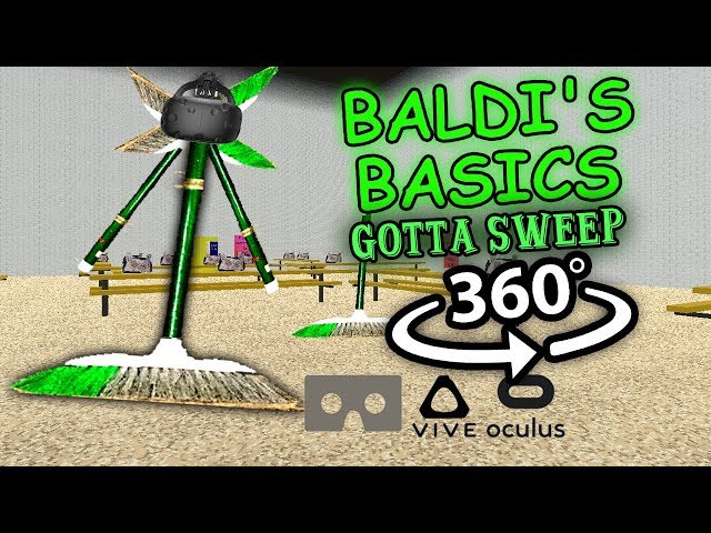 Gotta Sweep 360: Baldi's Basics in Education and Learning 360 VR