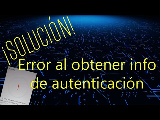 SOLVED ERROR WHEN OBTAINING AUTHENTICATION INFORMATION IN HUAWEI EMUI