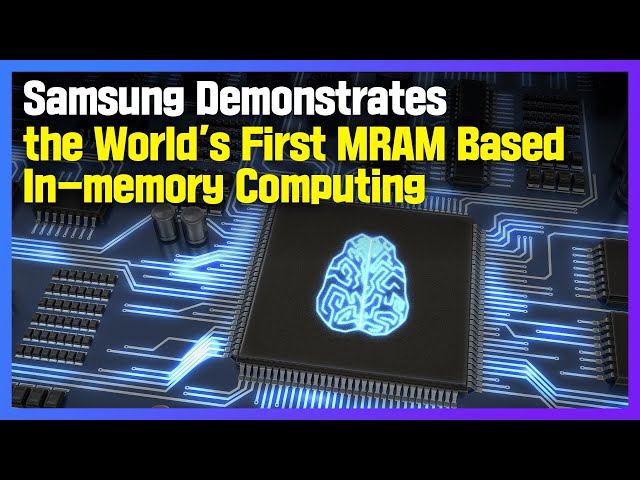 Samsung Demonstrates the World's First MRAM Based In-memory Computing | Press Release