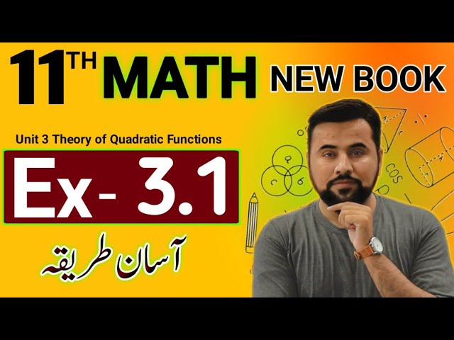 Exercise 3.1 complete || 11th class math new book 2025 || Unit 3 Theory of Quadratic Functions