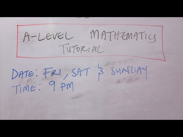 A-LEVEL MATHEMATICS TUTORIAL (JUPEB)
